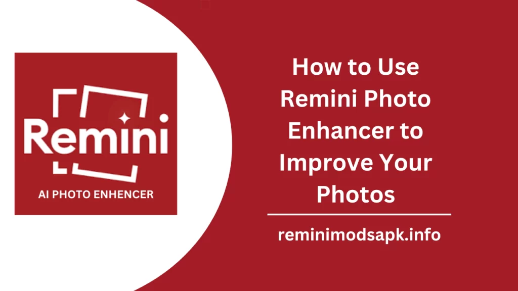 This image is related to ''How to Use Remini Photo Enhancer to Improve Your Photos.''
